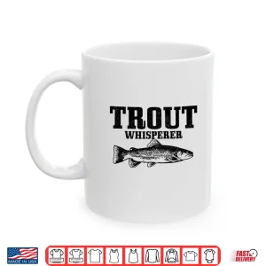 Mug Trout Whisperer Fly Fishing Rainbow brown Trout Fisherman Shirt