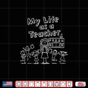 Design Education Stick Figure Design My Life as a Teacher Shirt