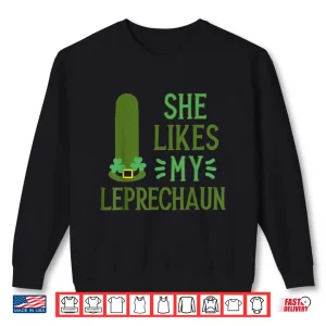 Sweatshirt Funny She Likes My Leprechaun He Likes My Shamrock Shirt