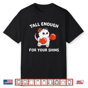Tall Enough For Your Shins Funny Boxing Cat Shirt