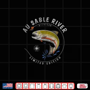 Design Au Sable River Michigan Trout Fly Fishing Souvenir Au Sable Shirt