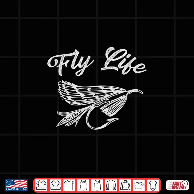 Design Fly Life Trout Fishing Shirt Fly Fishing Gift Fly Fishing Shirt