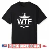 Funny Fishing Shirt Wtf Where’S The Fish Fisherman Fish