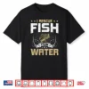 I Rescue Fish From Water Fly Fishing Gift Shirt