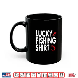 Mug Lucky Fly Fishing Shirts Funny Angler Fisherman Apparel