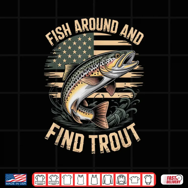 Design Fish Around and Find Trout Patriotic Brown Trout Flag Angler Shirt