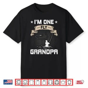 I’M One Fly Grandpa Funny Fly Fishing Grandpa Gift Shirt