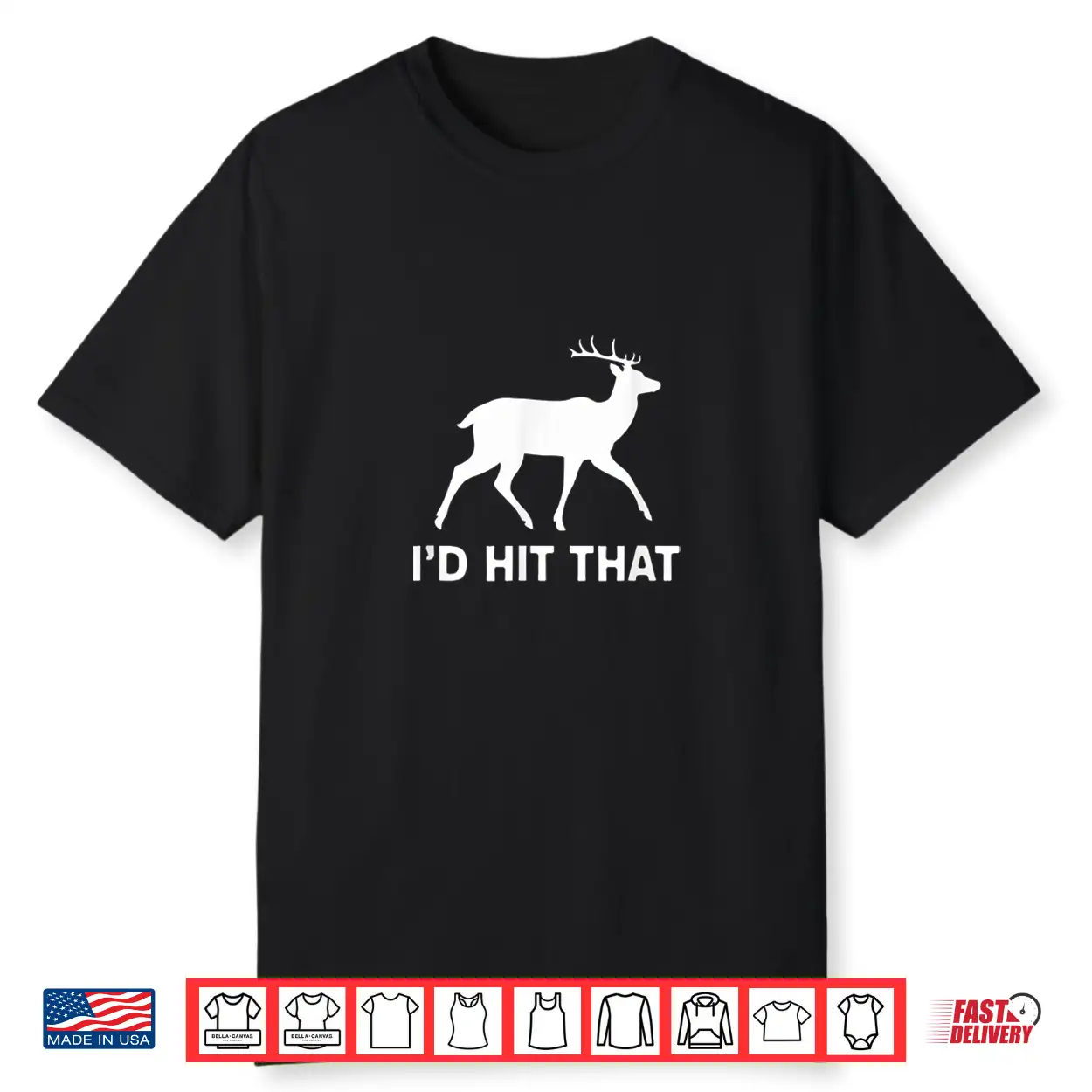 Funny I’D Hit That Deer Hunting Shirt Shirt Funny I’D Hit That Deer Hunting Shirt Shirt