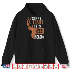 Hunting Dad Shirt Sorry I Cant Its Deer Season Funny Hunter Shirt 1 Hoodie Hunting Dad Shirt Sorry I Cant Its Deer Season Funny Hunter Shirt