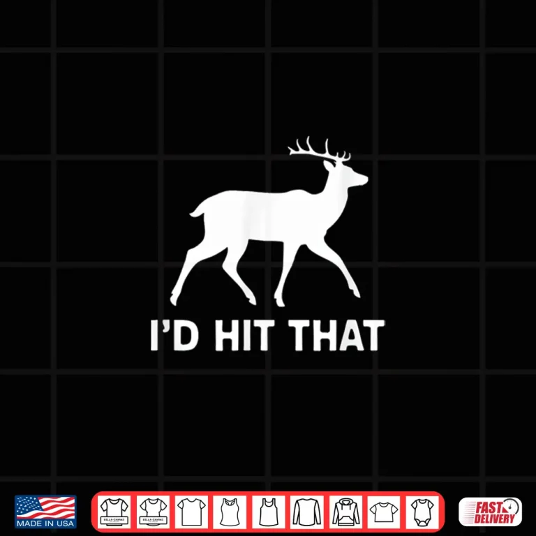 Design Funny Id Hit That Deer Hunting Shirt Shirt