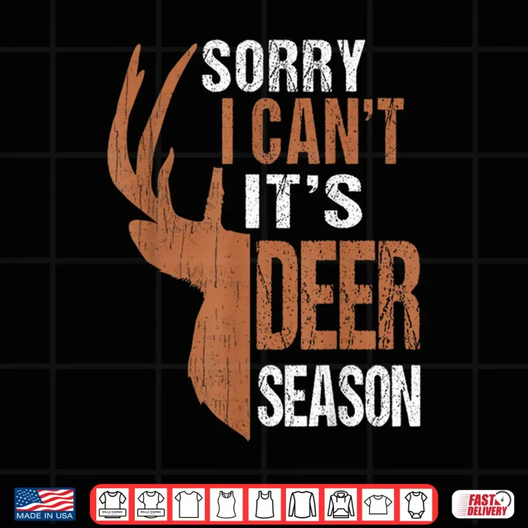 Design Hunting Dad Shirt Sorry I Cant Its Deer Season Funny Hunter Shirt