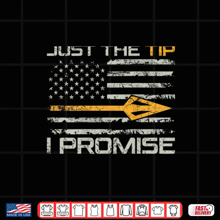 Design Just The Tip I Promise Funny Bow Hunter Archery Shirt