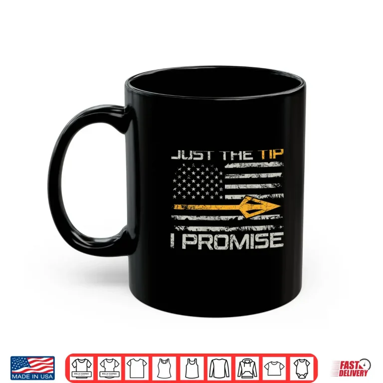 Mug Just The Tip I Promise Funny Bow Hunting Camo Shirt