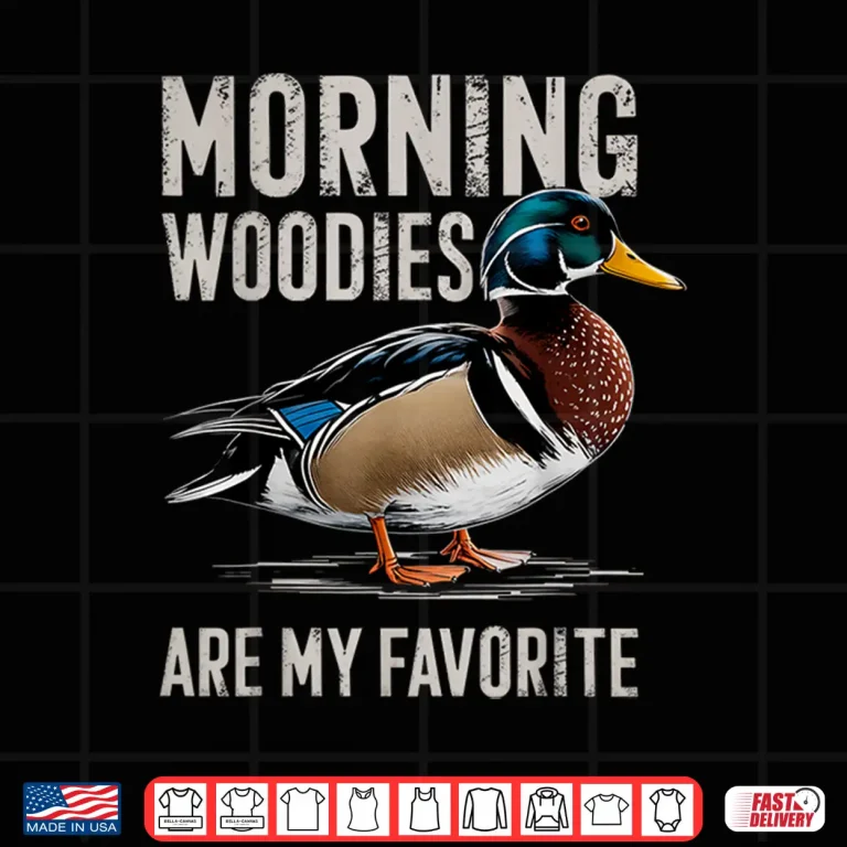 Design Morning Woodies Are My Favorite Shirt Woodie Duck Hunting Shirt