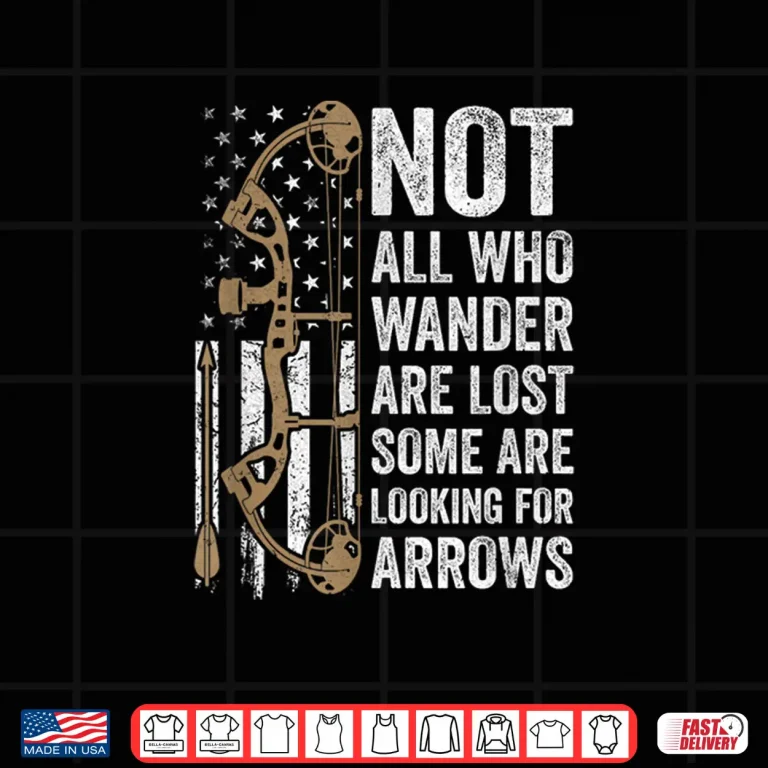 Design Not All Who Wander Are Lost Bow Funny Archery American Flag Shirt