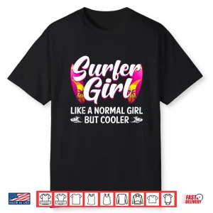 Funny Surfer Girl Design For Surfing Women Kids Surf Lovers Shirt