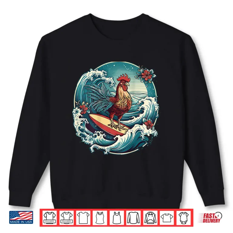 Sweatshirt Rooster Surfer Chicken Surfing Kauai Hawaiian Surf Chick Shirt