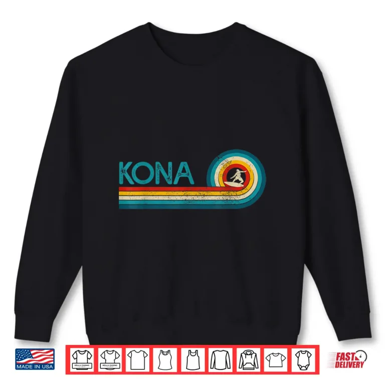 Sweatshirt Kona Hawaii Surf Vintage Beach Surfer Surfing Gift Shirt