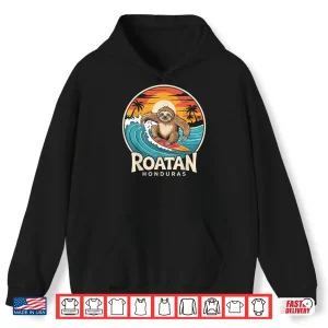 Hoodie Roatan Sloth Roatan Honduras Sloth Surfing Roatan Shirt