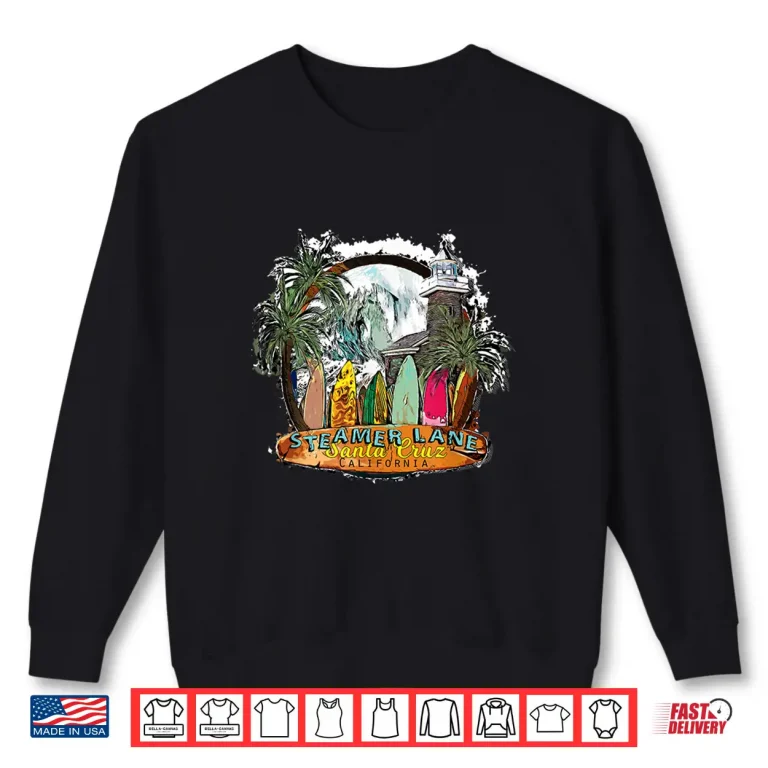 Sweatshirt Surfing Santa Cruz Ca Steamer Lane Surf Town Souvenir Shirt
