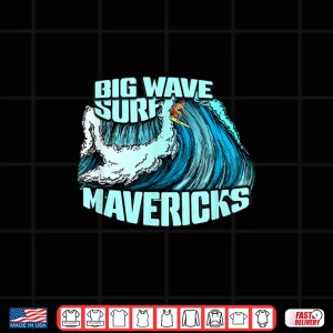 Design Big Wave Surfer 100 Foot Wave Surf Maverick California Shirt