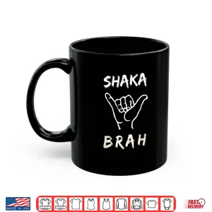 Mug Shaka Brah Surfer Dude Hawaii aloha Hawaiian Greetings Sign Shirt