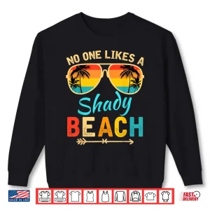Sweatshirt No One Like A Shady Beach Vacay Mode Traveling Surfing Women Shirt