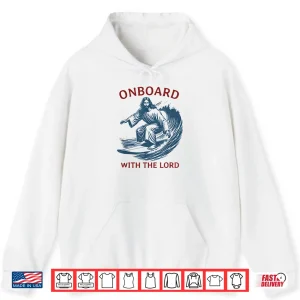 Hoodie Onboard with the Lord Christian Faith Surfer on Surfboard Shirt
