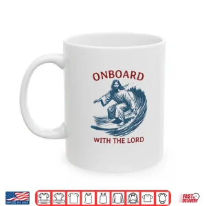 Mug Onboard with the Lord Christian Faith Surfer on Surfboard Shirt