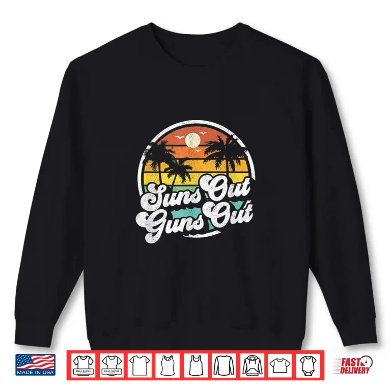 Sweatshirt Suns Out Guns Out Funny Beach Vacation Retro Surfing Gift Shirt