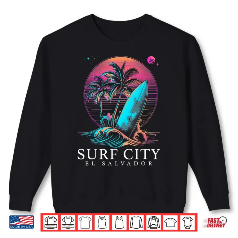 Sweatshirt Surf City El Salvador Surf Board Vintage Surfing Surfer Shirt