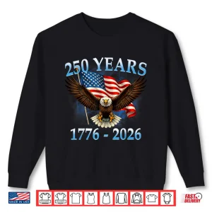 Sweatshirt 250 Anniversary USA Patriotic Eagle 250th Independence Day Shirt