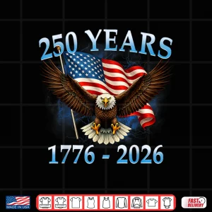 Design 250 Anniversary USA Patriotic Eagle 250th Independence Day Shirt