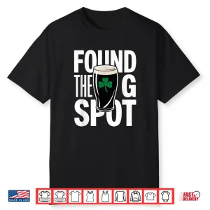 Funny St Patricks Beer Shirt Found The G Spot Shirt
