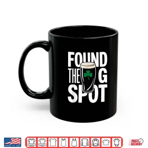 Mug Funny St Patricks Beer Shirt Found The G Spot Shirt