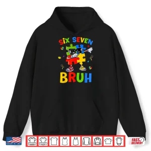 Hoodie Six Seven Bruh Autism Awareness Puzzle 67 Meme Men Boys Kids Shirt