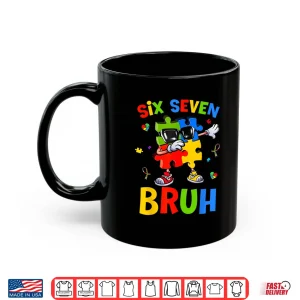 Mug Six Seven Bruh Autism Awareness Puzzle 67 Meme Men Boys Kids Shirt
