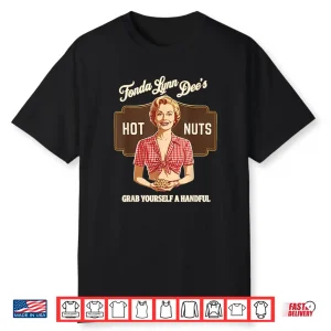 Fonda Lynn Dees Nuts Funny Grab Yourself Saying Quote Women Shirt