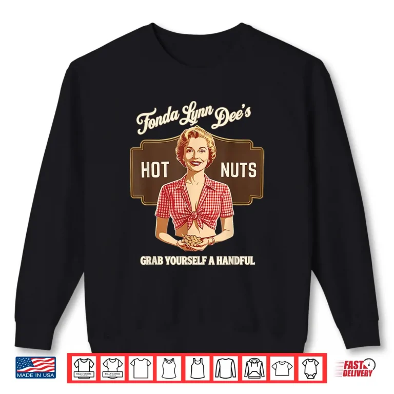 Sweatshirt Fonda Lynn Dees Nuts Funny Grab Yourself Saying Quote Women Shirt