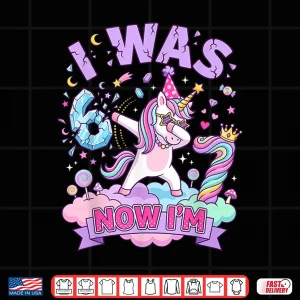 Design I was 6 Now Im 7 Unicorn Girl 6 7 Birthday Shirt