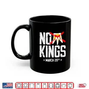 Mug No Kings March 28 No Kings Day Shirt