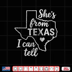 Design Shes from Texas I Can Tell Shirt