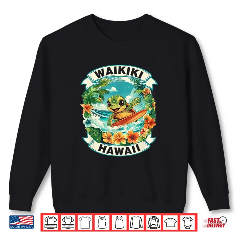 Sweatshirt Waikiki Hawaii Cute Sea Turtle Surfing Summer Vacation Shirt