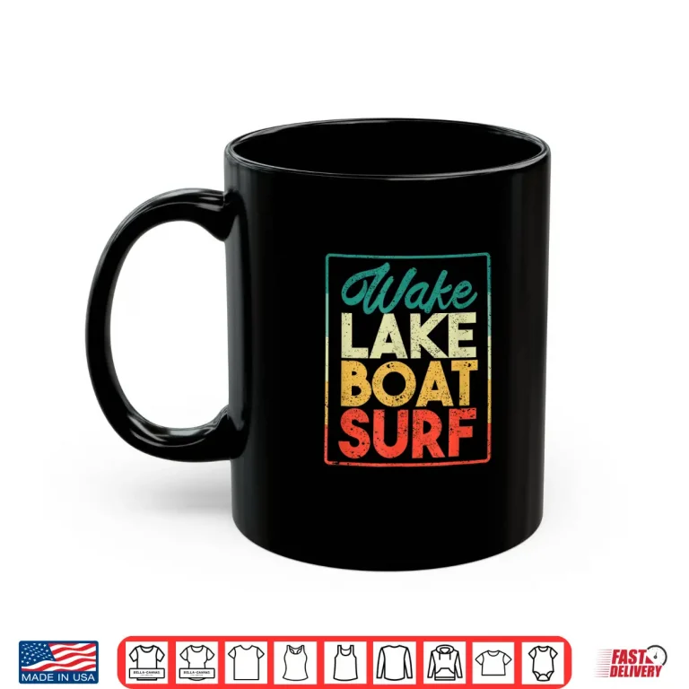 Mug Wake Lake Boat Surf Funny Wakesurf Board Surfing Surfer Shirt