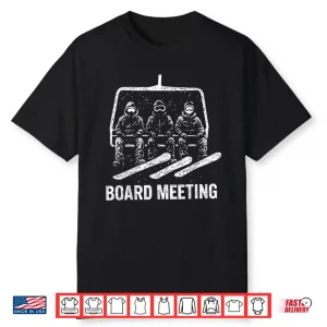 Board Meeting Skiing Lift Skier Winter Sports Snowboard Snow Shirt