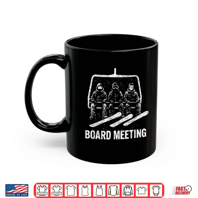 Mug Board Meeting Skiing Lift Skier Winter Sports Snowboard Snow Shirt
