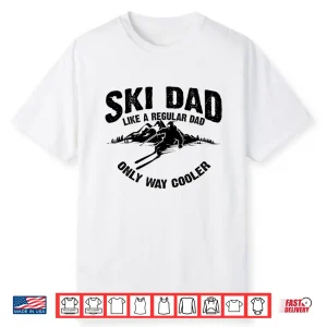 Funny Ski Dad Gift Skiers   Cute Skiing Lovers Father’S Day Shirt