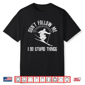 Funny Ski Don’T Follow Me Skiing Freestyle Skier Gift Shirt