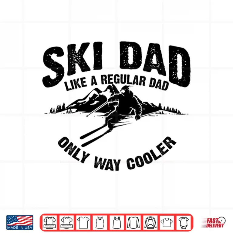 Design Funny Ski Dad Gift Skiers Cute Skiing Lovers Fathers Day Shirt