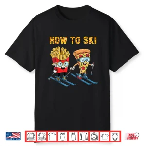 How To Ski Funny Pizza French Fries Skiing Boys Girls Kids Shirt